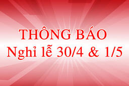 Thông báo nghỉ lễ 30/4 và 01/5 năm 2025