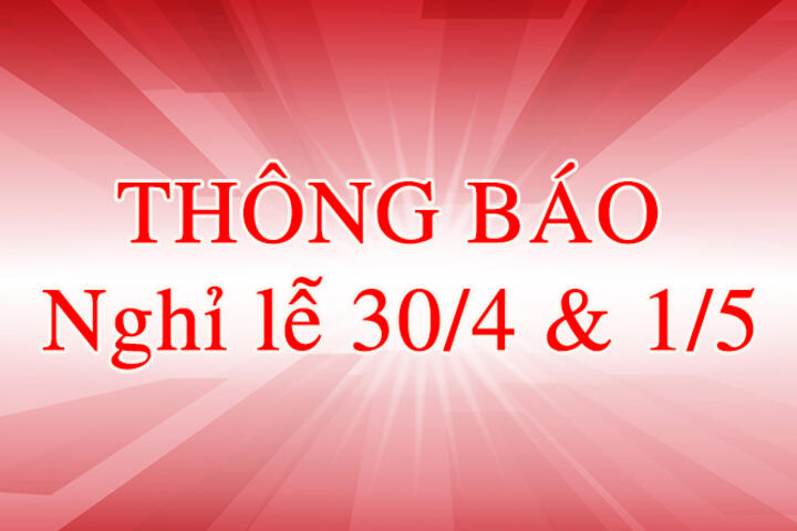 Thông báo nghỉ lễ 30/4 và 01/5 năm 2025